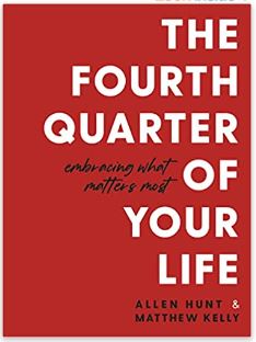 The 4th Quarter (of Your Life)