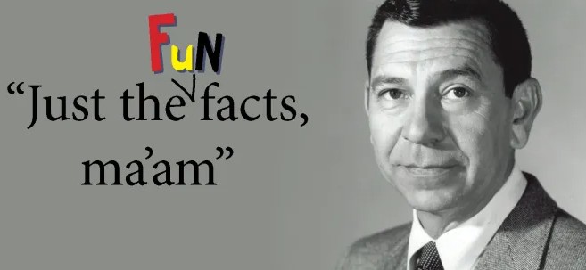 Just the Facts, Ma’am